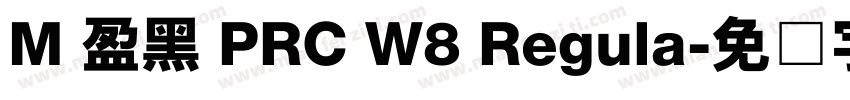 M 盈黑 PRC W8 Regula字体转换
